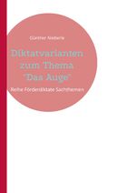 ISBN 9783910477100: Diktatvarianten zum Thema „Das Auge“ – Reihe Förderdiktate Sachthemen