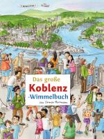 ISBN 9783910490079: Das große KOBLENZ-Wimmelbuch | Carmen Hochmann | Buch | Städte-Wimmelbücher | 16 S. | Deutsch | 2024 | tpk-Regionalverlag | EAN 9783910490079