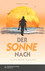 ISBN 9783910531000: Der Sonne nach – In Einfacher Sprache