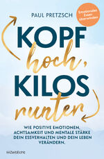 Paul Pretzsch: Kopf hoch, Kilos runter - Paul Pretzsch: Kopf hoch, Kilos runter -