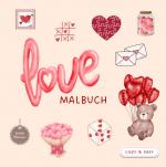 ISBN 9783911796002: Love Malbuch – Wunderschönes Malbuch für Verliebte / Tolles Geschenk zum Valentinstag, Jahrestag, Hochzeitstag / Zur Entspannung, Kreativität und Stressabbau