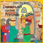 ISBN 9783920104539: Daniel und seine Freunde - Bobbis Mini-Buch, Band 17