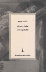 Felix Brade: einverliebt - Liebesgedicht