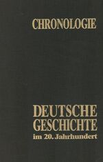 ISBN 9783920722009: Chronologie Deutsche Geschichte im 20. Jahrhundert