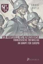 ISBN 9783920722177: Von Marseille bis Novosibirsk - Französische Freiwillige der Waffen-SS im Kampf für Europa