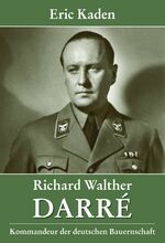 ISBN 9783920722900: "Kommandeur der deutschen Bauernschaft" Richard Walther Darré; Eine politische Biographie; Reihe: Edition Philalethes