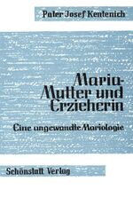 ISBN 9783920849232: Maria - Mutter und Erzieherin - Eine angewandte Mariologie