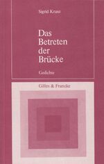 ISBN 9783921104767: Das Betreten der Brücke   Gedichte Mit Widmung der Autorin