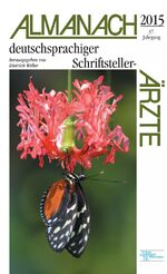 Almanach deutschsprachiger Schriftsteller-Ärzte 2015 - herausgegeben von Dietrich Weller