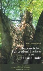 ISBN 9783921445280: Hexeneiche, Schwedenlärche und Tassilolinde – Sagen, Geschichten und Legenden um berühmte Bäume in Altbayern