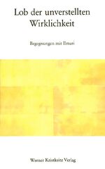 ISBN 9783921508558: Lob der unverstellten Wirklichkeit