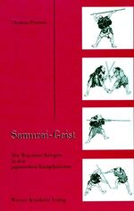 Samurai-Geist – Der Weg eines Kriegers in den japanischen Kampfkünsten