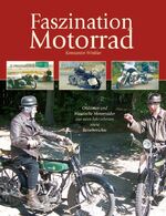 ISBN 9783921595435: Faszination Motorrad - Oldtimer und klassische Motorräder aus neun Jahrzehnten sowie Reiseberichte