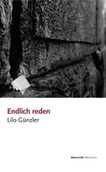 ISBN 9783921606698: Endlich reden Lilo Günzler. In Zusammenarb. mit Agnes Rummeleit