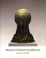 ISBN 9783921754269: Renate Stendar-Feuerbaum – Skulpturen und Bilder. Dt. /Engl