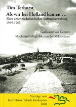 ISBN 9783921760444: Als wir bei Holland kamen... Elten unter niederländischer Auftragsverwaltung 1949-1963 - Macht und Möglichkeiten der Mikroebene. Vorträge zum Karl-Heinz-Tekath-Förderpreis 2008