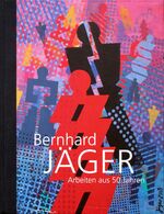 ISBN 9783921785959: Bernhard Jäger - Arbeiten aus 50 Jahren