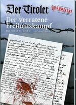 ISBN 9783921916032: Der Tiroler - Der verratene Freiheitskampf - Der zweite Freiheitskampf des Tiroler Volkes Das Ende der Legenden