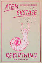 Atemekstase - Rebirthing: Atemekstase - Rebirthing