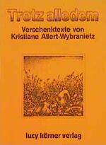 ISBN 9783922028024: Trotz alledem - Verschenktexte von Kristiane Allert-Wybranietz