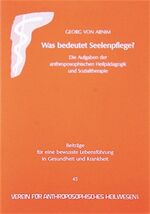 ISBN 9783922060048: Was bedeutet Seelenpflege/Merkblätter zur Gesundheitspflege im persönlichen und sozialen Leben