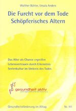 ISBN 9783922060093: Die Furcht vor dem Tode - Schöpferisches Altern