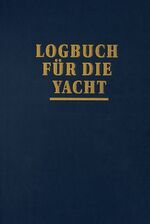 ISBN 9783922117551: Logbuch für die Yacht