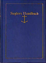 ISBN 9783922117575: Seglers Handbuch. Zweite gänzlich umgearbeitete Auflage, herausgegeben 1897 von der Redaktion des "Wassersport"