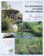 ISBN 9783922201281: Die Schildkröte erreichte das Abendland: Fengshui in Alltag, Haus und Garten