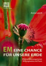 ISBN 9783922201618: EM - Eine Chance für unsere Erde. Effektive Mikroorganismen. Wirkungsweise und Praxis.