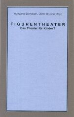 ISBN 9783922220640: Figurentheater – Das Theater für Kinder?