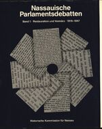 ISBN 9783922244639: Nassauische Parlamentsdebatten – Band 1 Restauration und Vormärz 1818-1847
