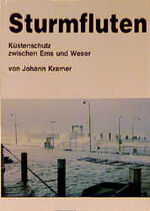 ISBN 9783922365266: Sturmfluten. Küstenschutz zwischen Ems und Weser.