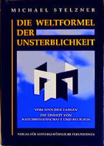 ISBN 9783922367703: Die Weltformel der Unsterblichkeit.