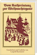 ISBN 9783922394341: Vom Kathreintanz zur Weihnachtsgans - Geschichten und Gedichte von Leopold Kammerer