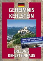 ISBN 9783922590880: Geheimnis Kehlstein. Erlebnis Kehlsteinhaus