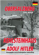 ISBN 9783922590989: Der Obersalzberg, das Kehlsteinhaus und Adolf Hitler