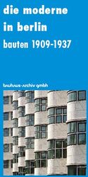 ISBN 9783922613244: Die Moderne in Berlin - Bauten 1909-1937