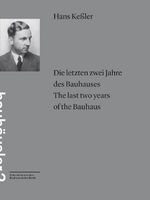 ISBN 9783922613480: Die letzten zwei Jahre des Bauhauses. Briefe eines Bauhäuslers an seine Mutter = The last two years of the Bauhaus / Hans Keßler