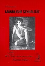 ISBN 9783922686644: Männliche Sexualität - Was (nicht) alle schon immer über Männer wussten...