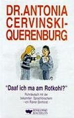 ISBN 9783922750178: Dr. Antonia Cervinski-Querenburg: Daaf ich ma am Rotkohl? Bonhorst, Rainer; Pielert, Klaus and Cerny, Frank