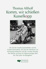 ISBN 9783922750352: Komm, wir schiessen Kusselkopp - Roman über die 50er Jahre im Ruhrgebiet