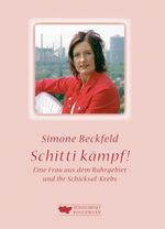 ISBN 9783922750659: Schitti kämpf! – Eine Frau aus dem Ruhrgebiet und ihr Schicksal: Krebs