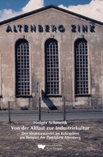 ISBN 9783922750970: Von der Altlast zur Industriekultur - Der Strukturwandel im Ruhrgebiet am Beispiel der Zinkfabrik Altenberg
