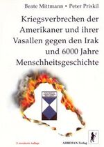 ISBN 9783922774686: Kriegsverbrechen der Amerikaner und ihrer Vasallen gegen den Irak und 6000 Jahre Menschheitsgeschichte