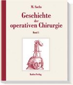 ISBN 9783922777250: Geschichte der operativen Chirurgie. in 5 Bänden - Band 1: Historische Entwicklung chirurgischer Operationen