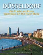 ISBN 9783922785675: Düsseldorf – Die Pracht am Rhein /Splendour on the River Rhine