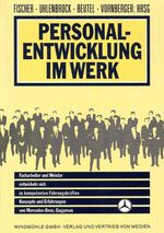 ISBN 9783922789253: Personalentwicklung im Werk – Fortbildung von Facharbeitern und Meistern bei Daimler-Benz Gaggenau - Konzepte und Erfahrungen