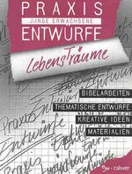 ISBN 9783922813231: LebensTräume – Bibelarbeiten - Thematische Entwürfe - Kreative Ideen