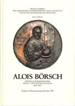 ISBN 9783922840145: Alois Börsch - Königlich bayerischer Münz- und Hofmedailleur 1855-1923